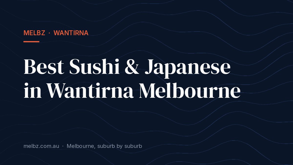 Title card: Best Sushi & Japanese in Wantirna Melbourne