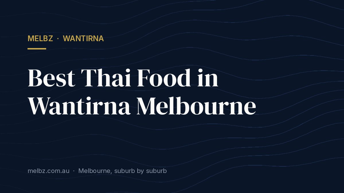 Title card: Best Thai Food in Wantirna Melbourne