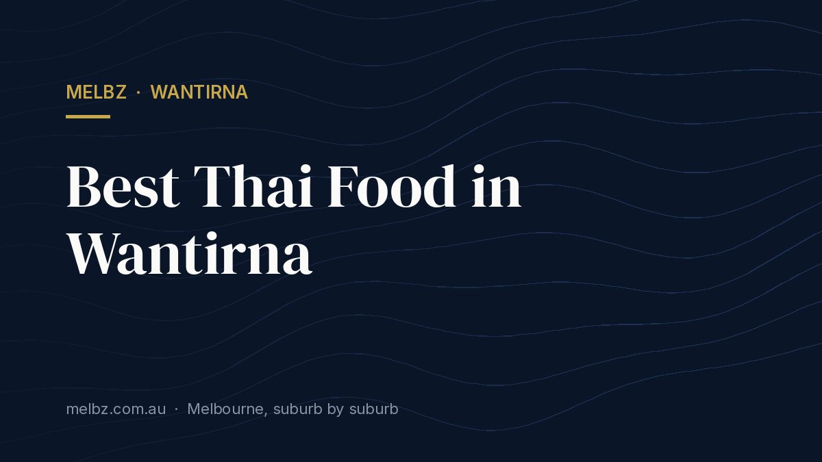 Title card: Best Thai Food in Wantirna