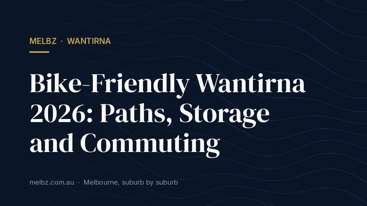 Title card: Bike-Friendly Wantirna 2026: Paths, Storage and Commuting