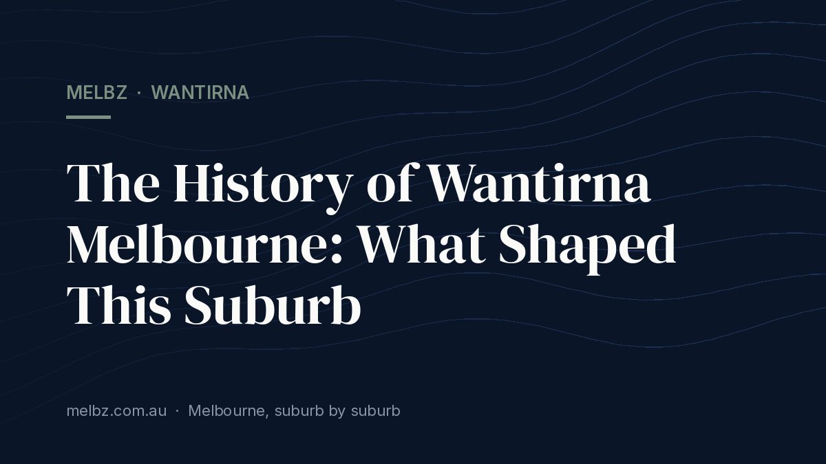 Title card: The History of Wantirna Melbourne: What Shaped This Suburb