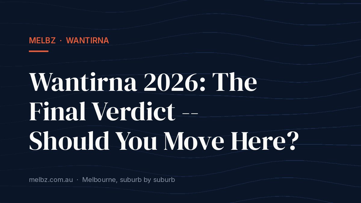 Title card: Wantirna 2026: The Final Verdict -- Should You Move Here?