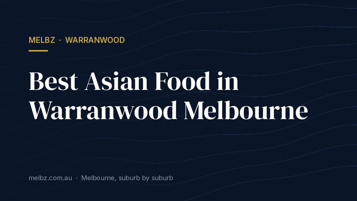 Title card: Best Asian Food in Warranwood Melbourne
