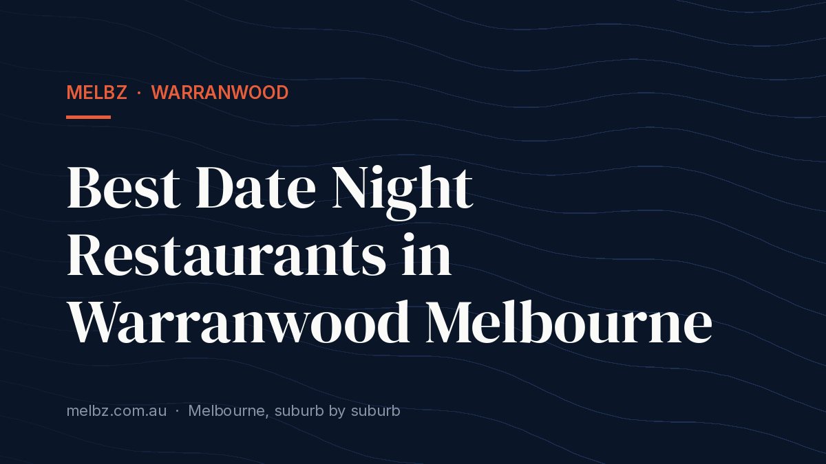 Title card: Best Date Night Restaurants in Warranwood Melbourne