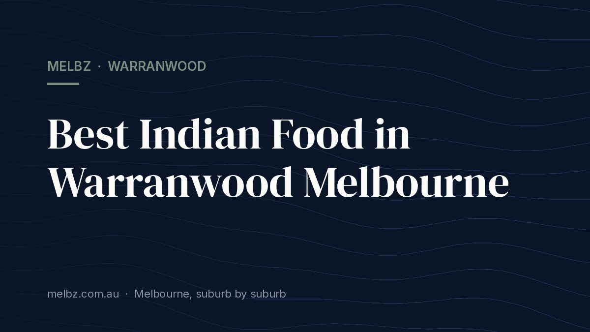 Title card: Best Indian Food in Warranwood Melbourne
