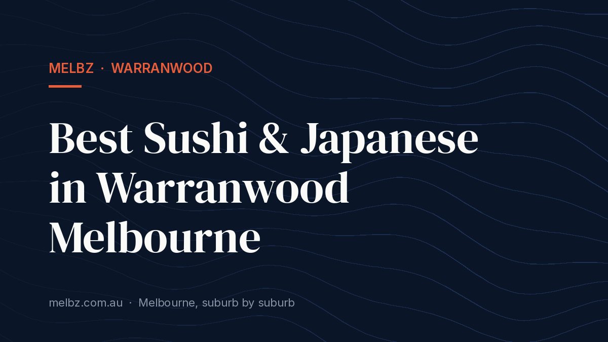 Title card: Best Sushi & Japanese in Warranwood Melbourne
