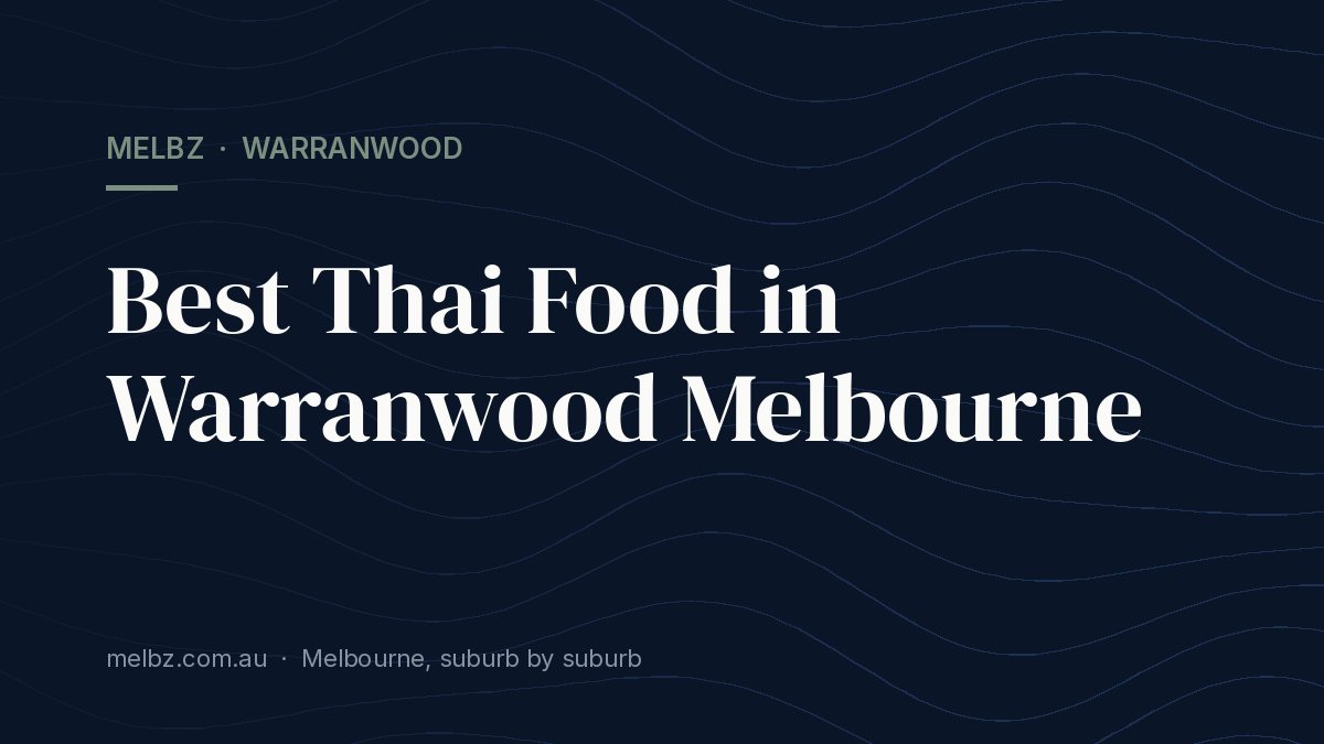 Title card: Best Thai Food in Warranwood Melbourne