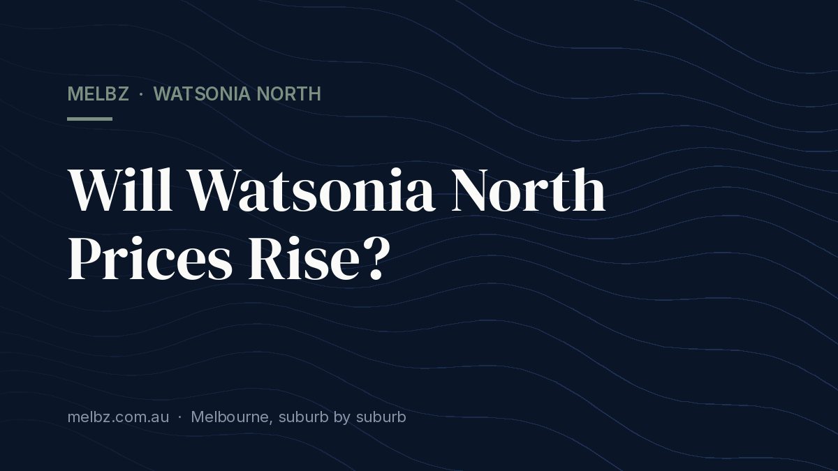 Title card: Will Watsonia North Prices Rise?
