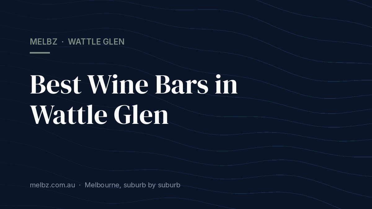 Title card: Best Wine Bars in Wattle Glen