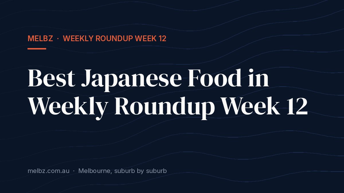 Title card: Best Japanese Food in Weekly Roundup Week 12