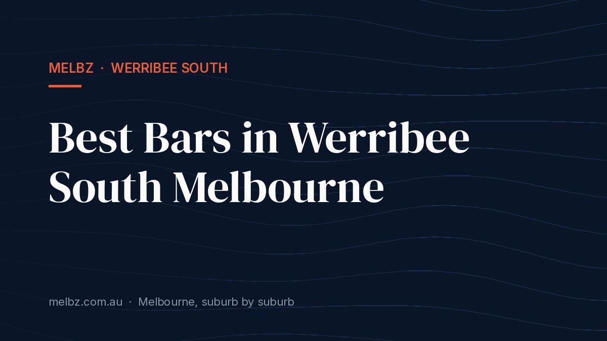 Title card: Best Bars in Werribee South Melbourne