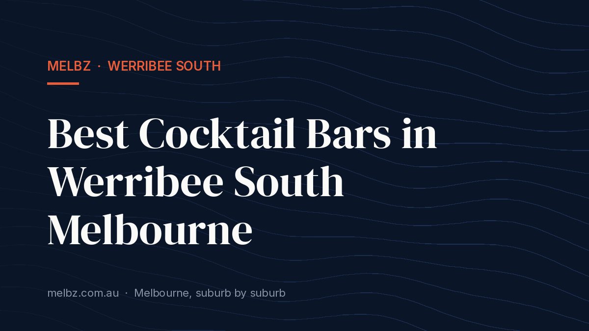 Title card: Best Cocktail Bars in Werribee South Melbourne