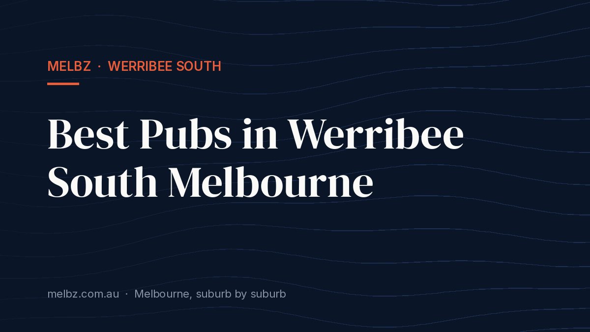 Title card: Best Pubs in Werribee South Melbourne