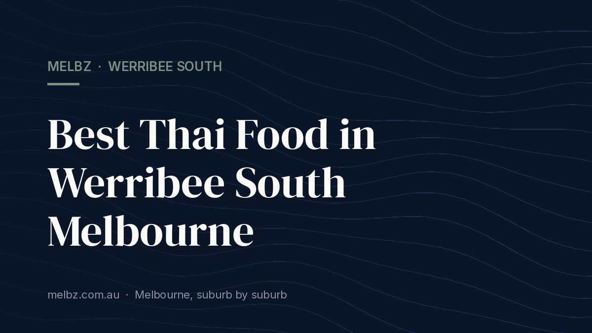 Title card: Best Thai Food in Werribee South Melbourne