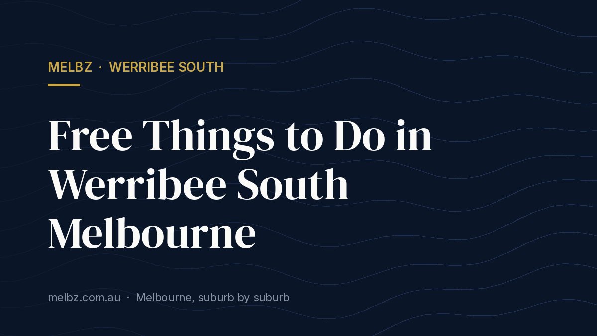 Title card: Free Things to Do in Werribee South Melbourne