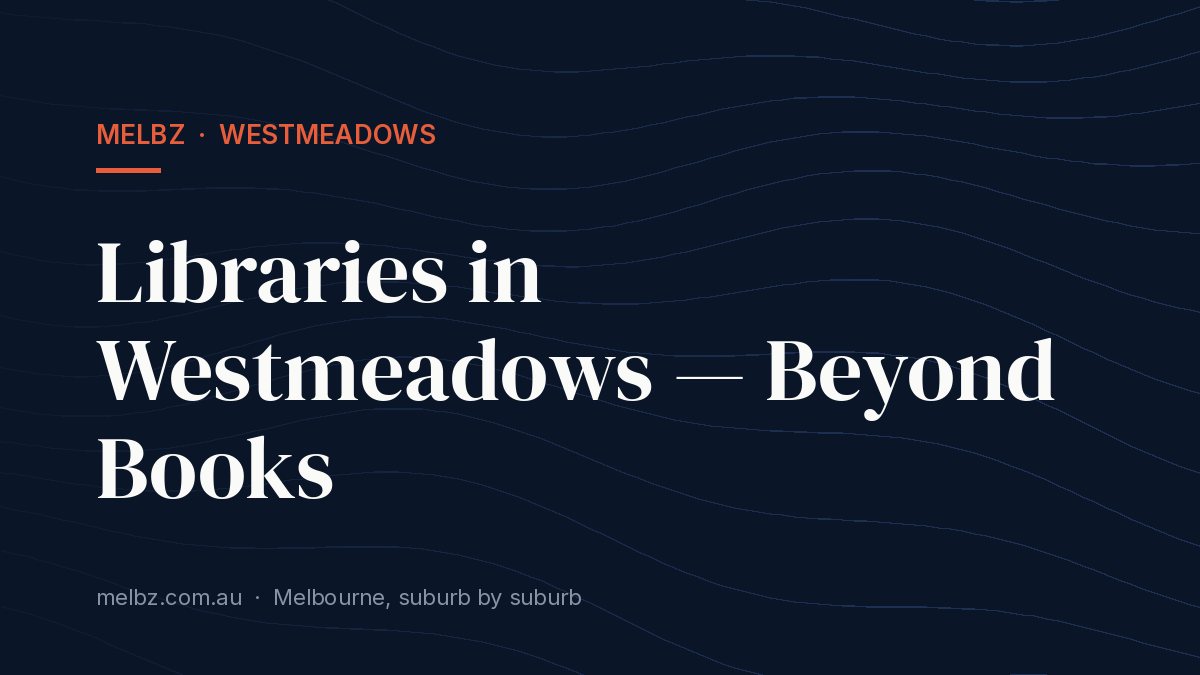 Title card: Libraries in Westmeadows — Beyond Books