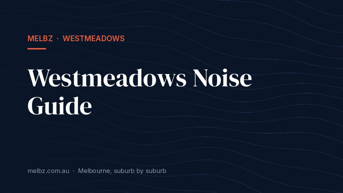 Title card: Westmeadows Noise Guide