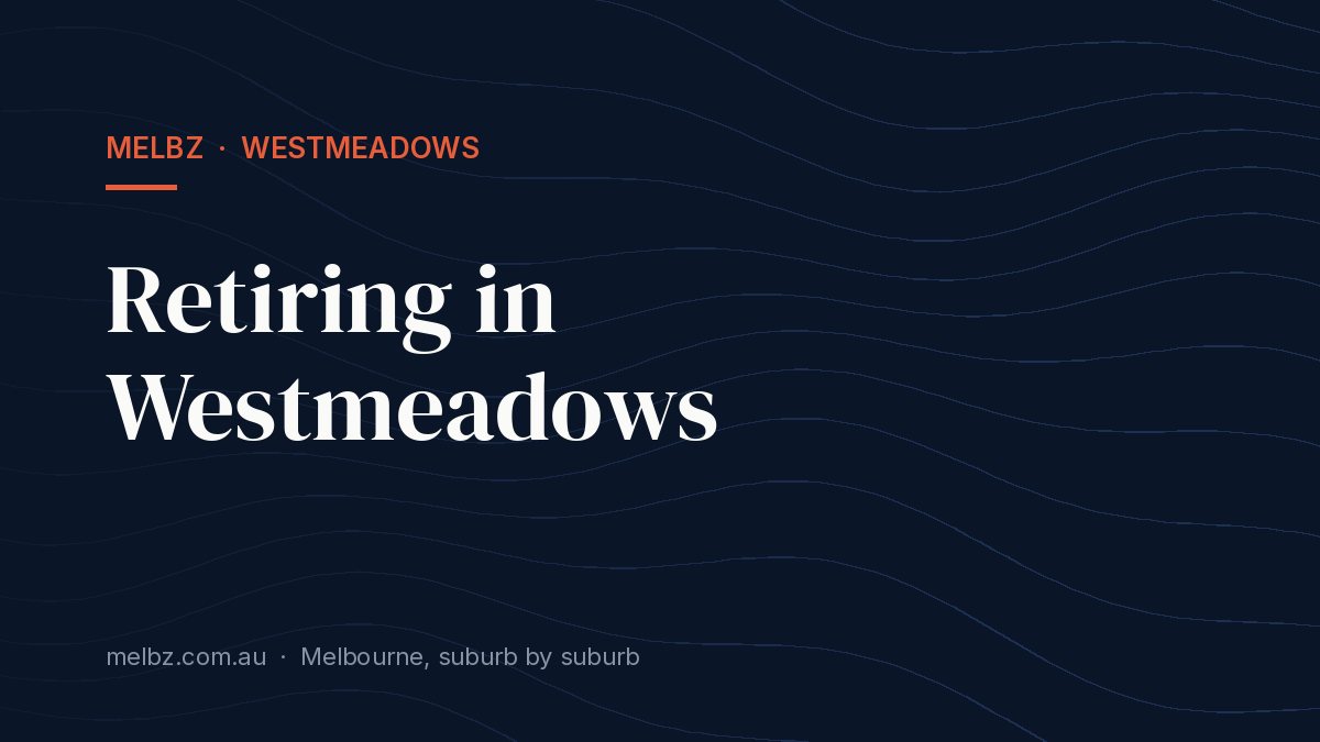 Title card: Retiring in Westmeadows