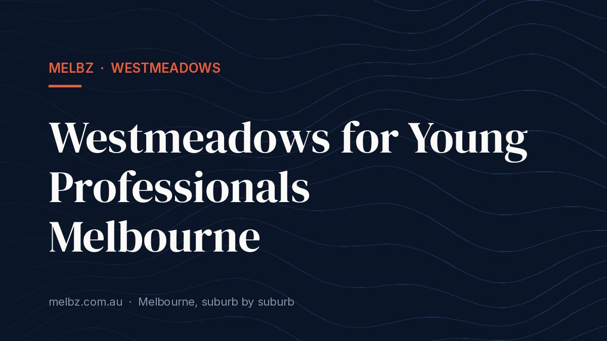 Title card: Westmeadows for Young Professionals Melbourne