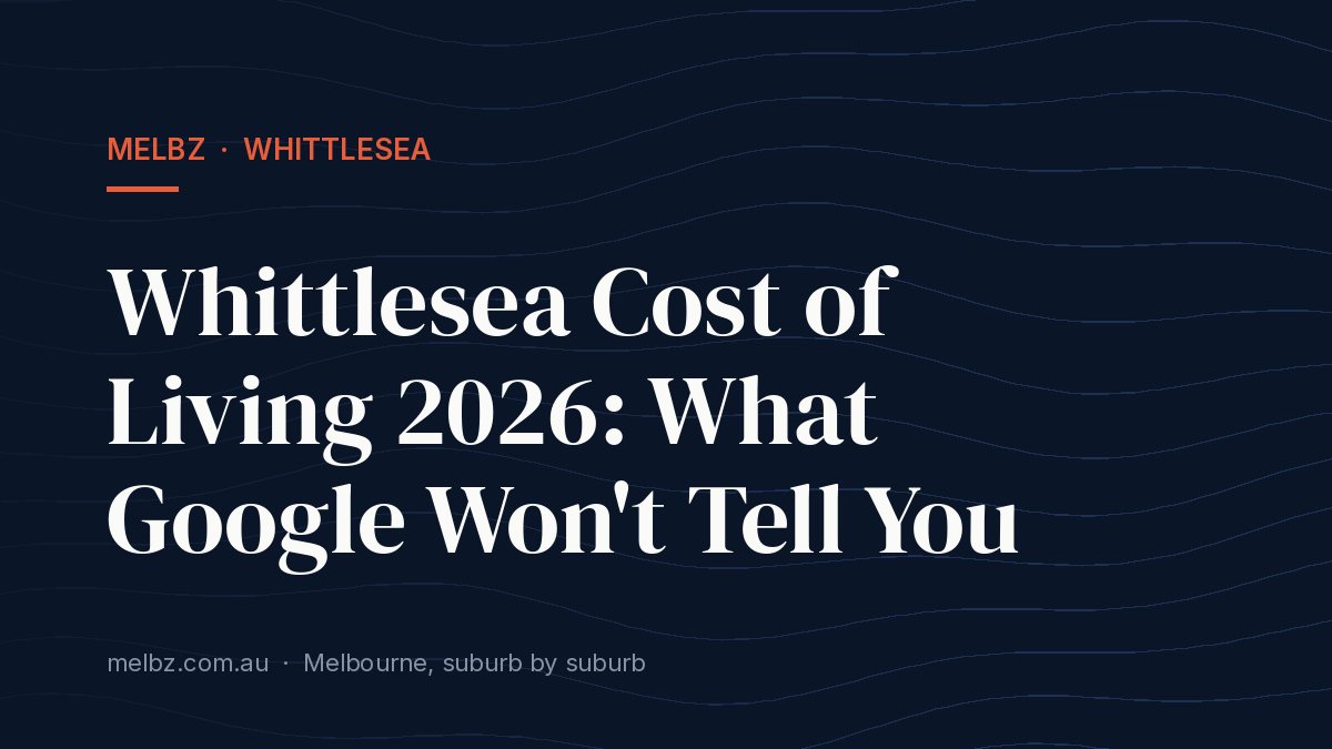 Title card: Whittlesea Cost of Living 2026: What Google Won't Tell You