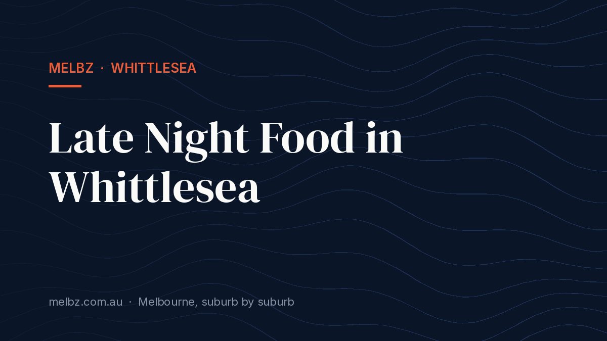 Title card: Late Night Food in Whittlesea
