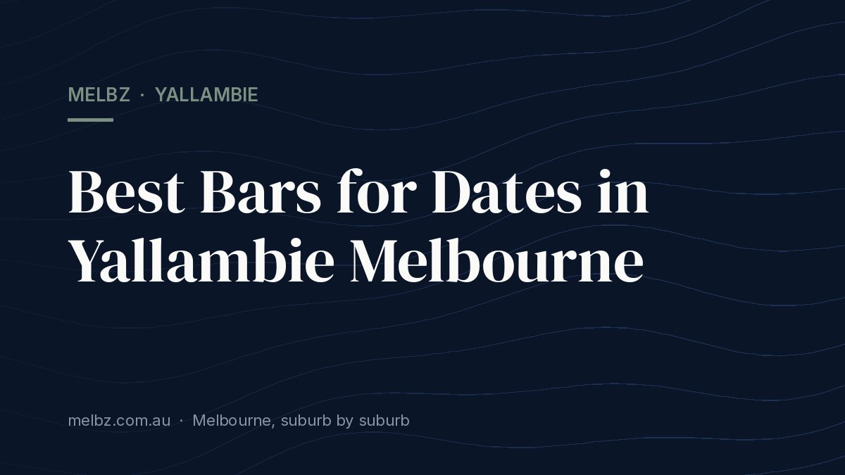 Title card: Best Bars for Dates in Yallambie Melbourne