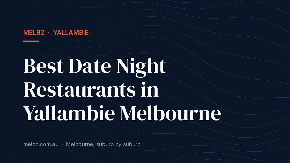 Title card: Best Date Night Restaurants in Yallambie Melbourne