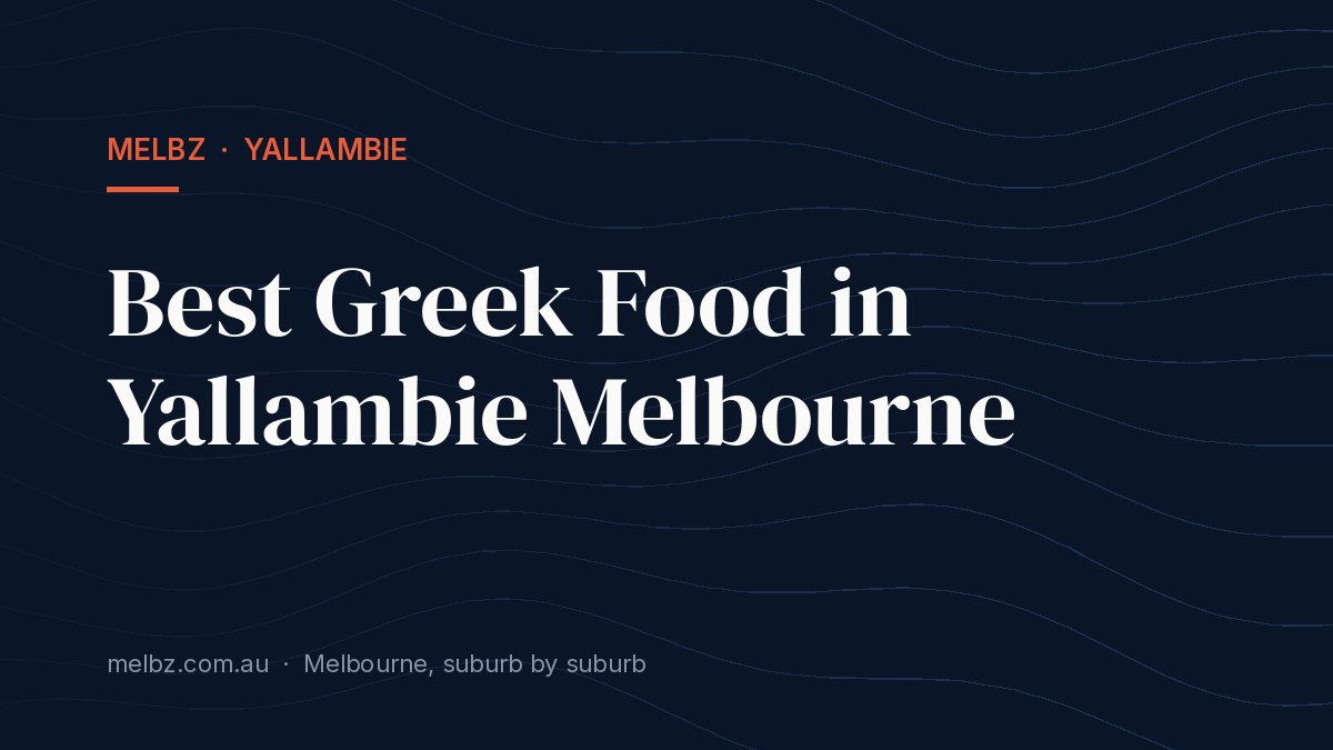 Title card: Best Greek Food in Yallambie Melbourne
