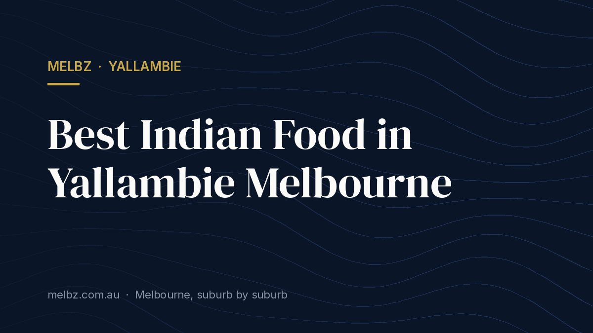 Title card: Best Indian Food in Yallambie Melbourne