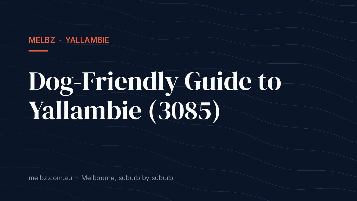 Title card: Dog-Friendly Guide to Yallambie (3085)