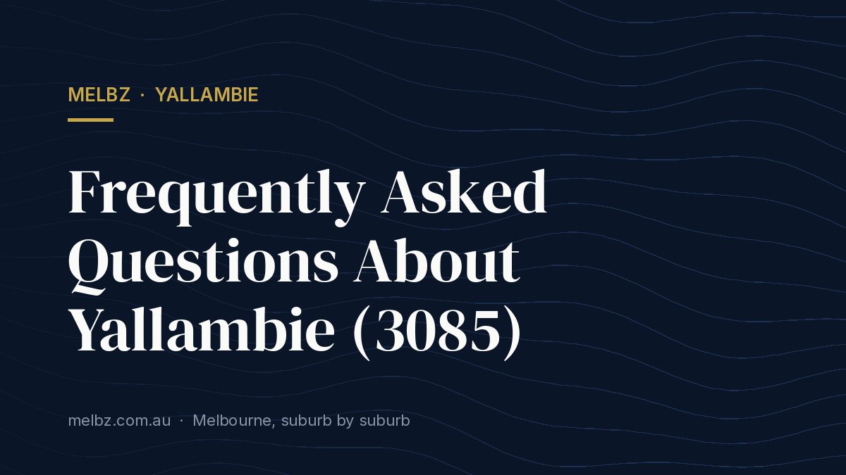 Title card: Frequently Asked Questions About Yallambie (3085)