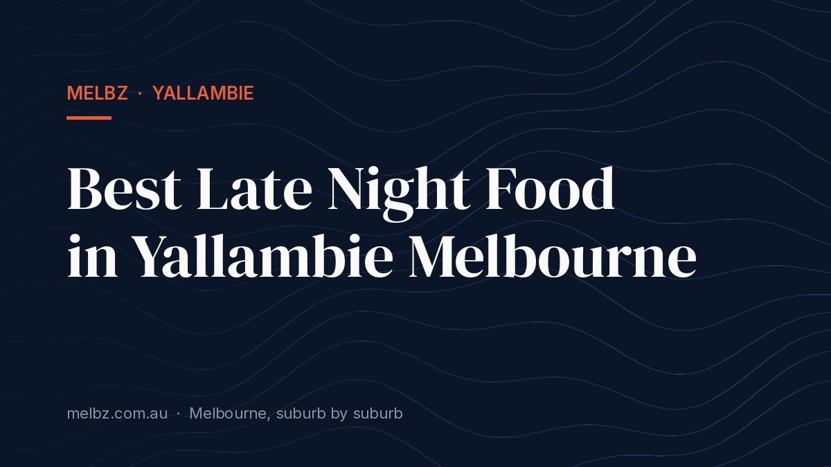 Title card: Best Late Night Food in Yallambie Melbourne