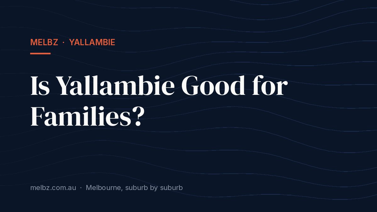 Title card: Is Yallambie Good for Families?