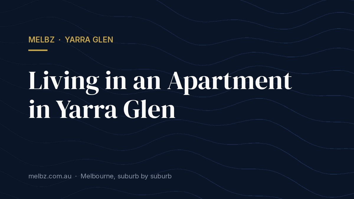 Title card: Living in an Apartment in Yarra Glen