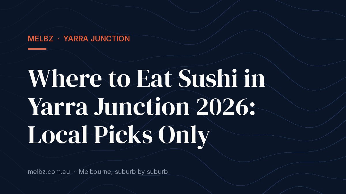 Title card: Where to Eat Sushi in Yarra Junction 2026: Local Picks Only