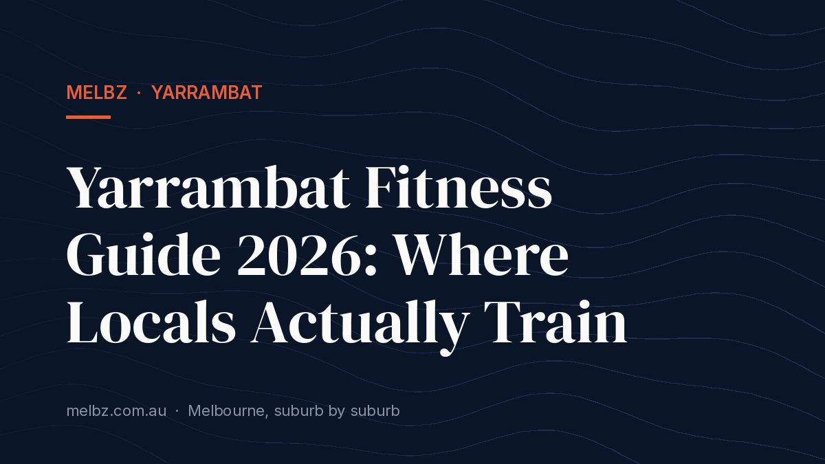 Title card: Yarrambat Fitness Guide 2026: Where Locals Actually Train
