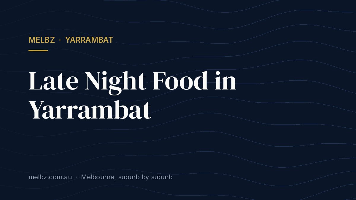 Title card: Late Night Food in Yarrambat