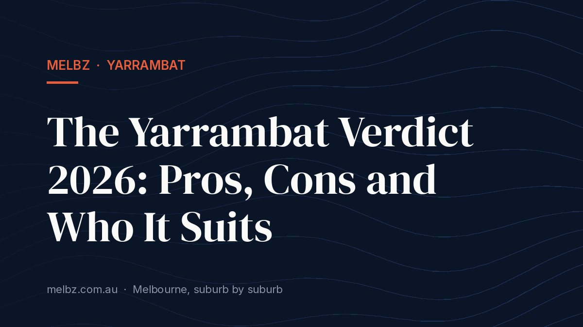 Title card: The Yarrambat Verdict 2026: Pros, Cons and Who It Suits