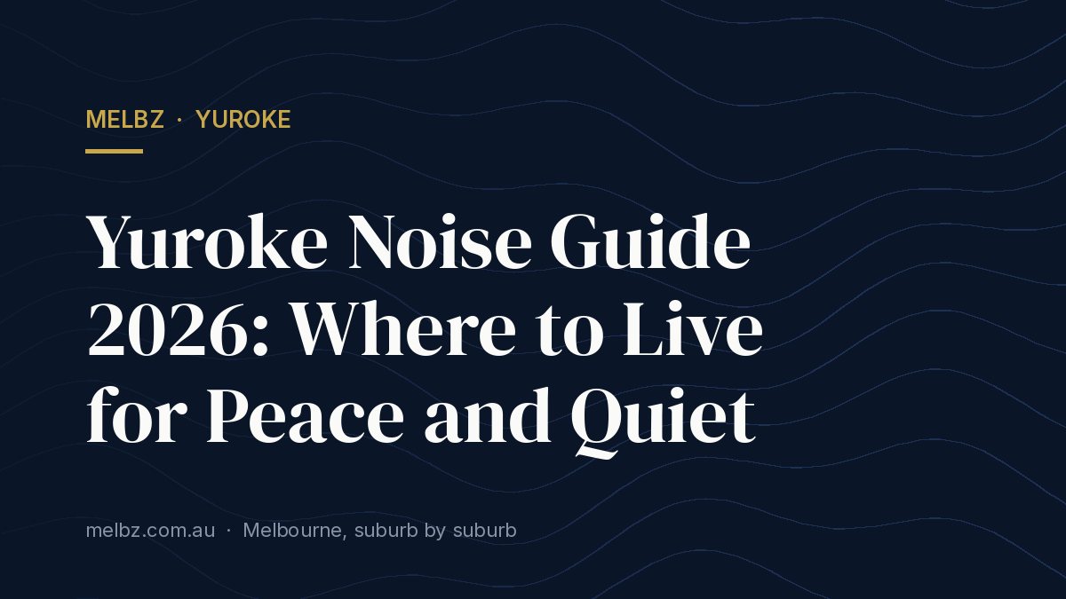 Title card: Yuroke Noise Guide 2026: Where to Live for Peace and Quiet